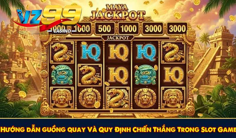 Hướng dẫn guồng quay Và Quy Định Chiến Thắng