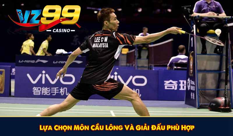 Lựa Chọn Môn Cầu Lông Và Giải Đấu Phù Hợp