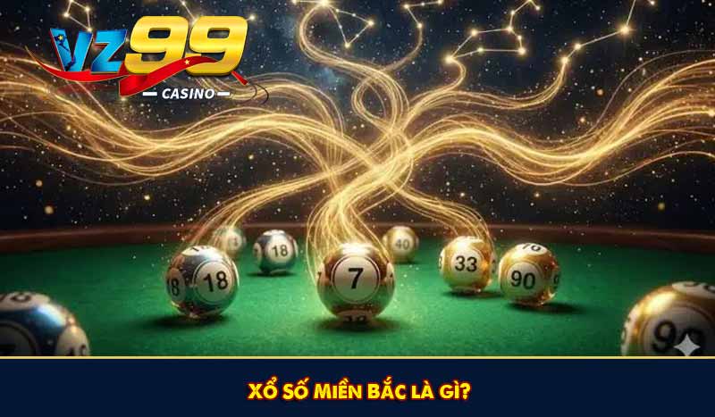 Xổ Số Miền Bắc là gì?